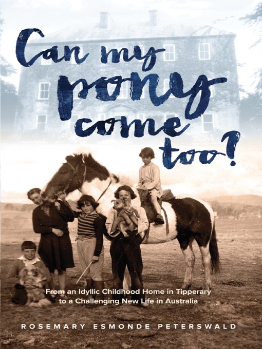 Title details for Can My Pony Come Too? by Rosemary Esmonde Peterswald - Available